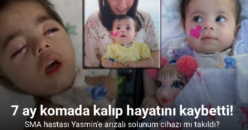 Yasmin’e arızalı solunum cihazı takıldığı iddia edildi: 7 ay komada kalıp hayatını kaybetti