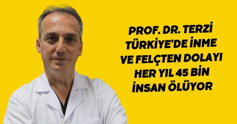 Prof. Dr. Terzi: Türkiye’de inme ve felçten dolayı her yıl 45 bin insan ölüyor