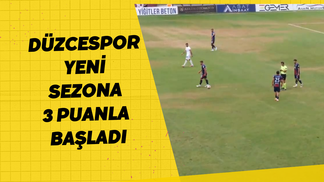 Düzcespor Yeni Sezona 3 Puanla Başladı