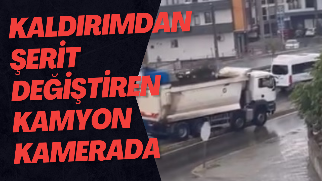 Kaldırımdan Şerit Değiştiren Kamyon Kamerada