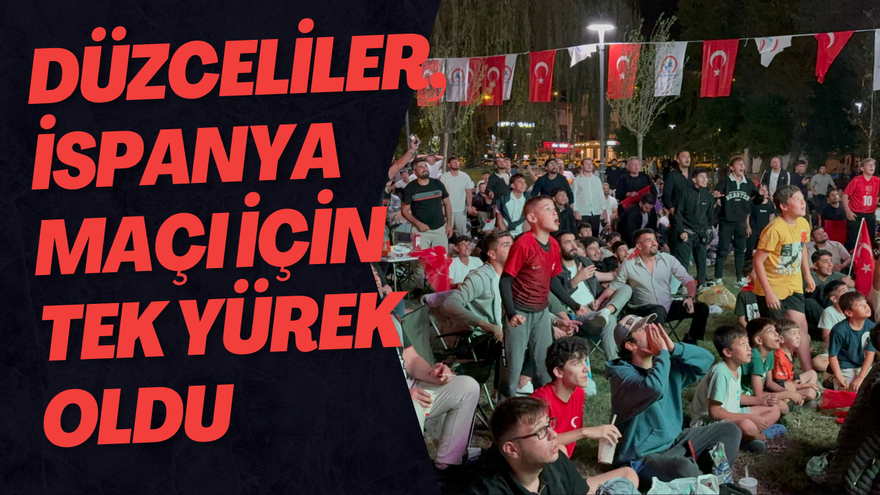 Düzceliler, İspanya Maçı İçin Tek Yürek Oldu