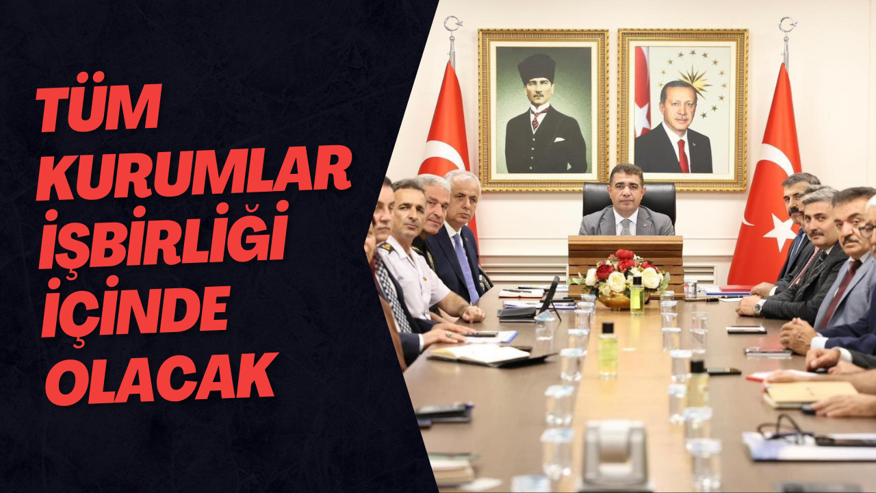 Tüm Kurumlar İşbirliği İçinde Olacak