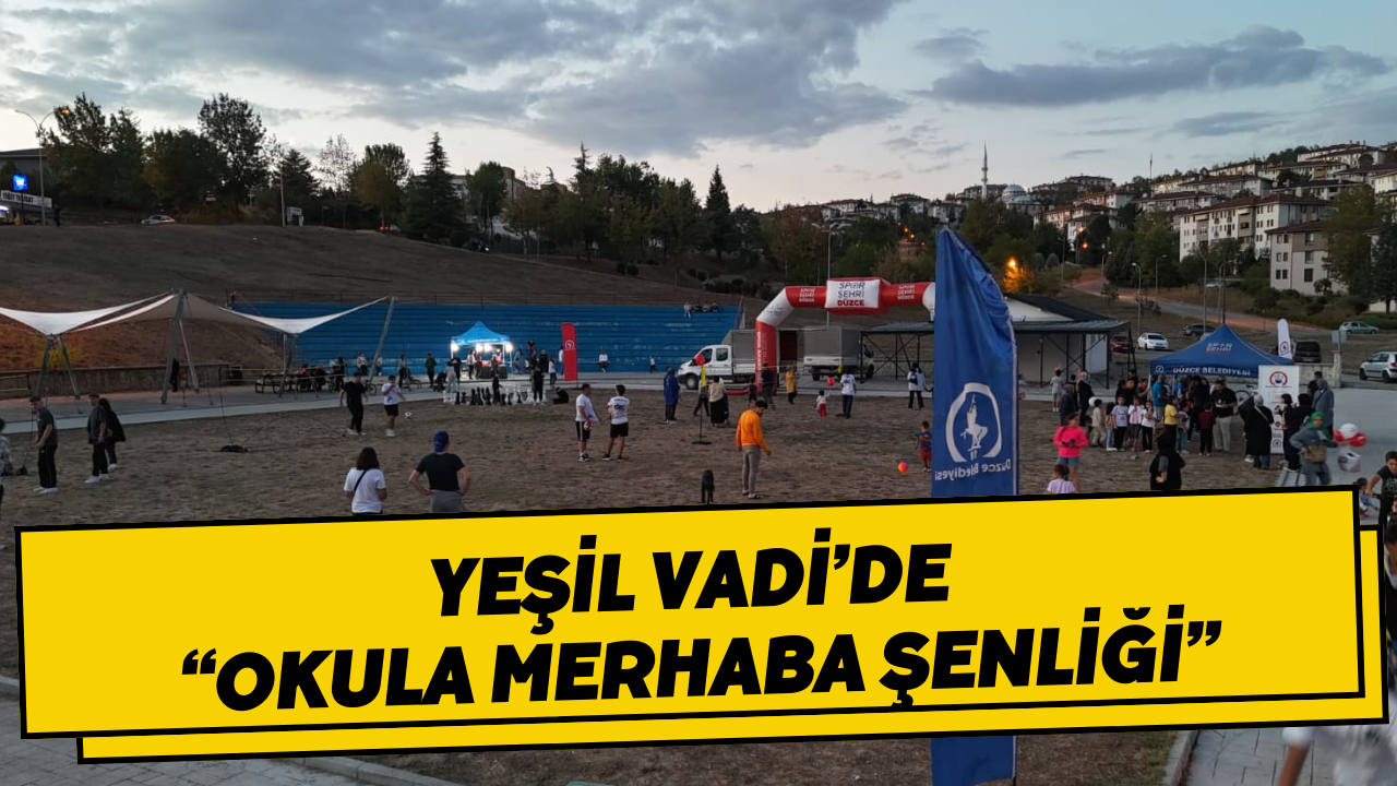 Yeşil Vadi’de “Okula Merhaba Şenliği”