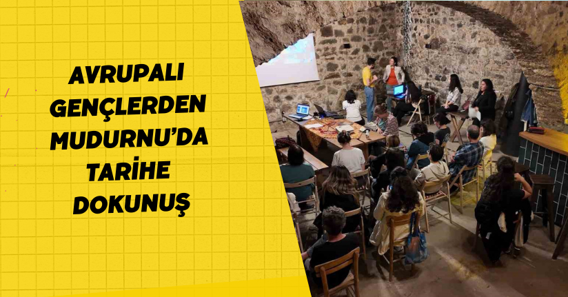Avrupalı gençlerden Mudurnu’da tarihe dokunuş
