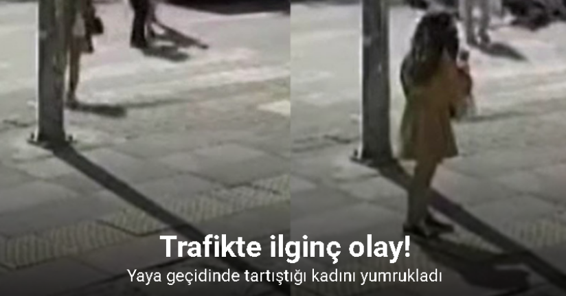 Ankara’da bir sürücü yaya geçidinde tartıştığı kadını yumrukladı