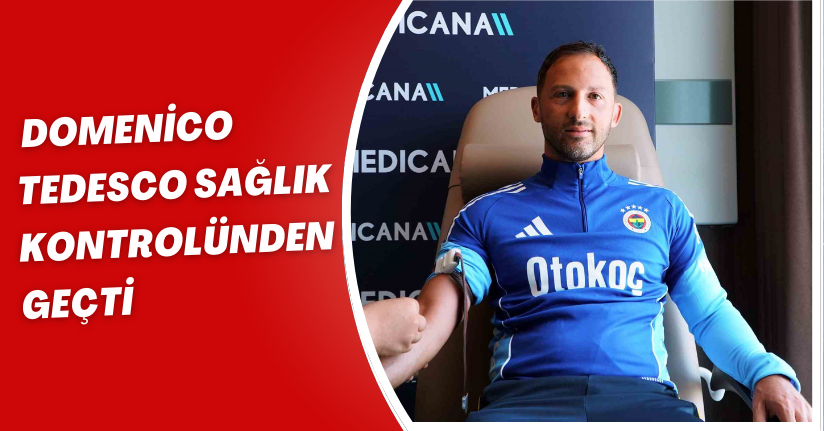 Domenico Tedesco sağlık kontrolünden geçti