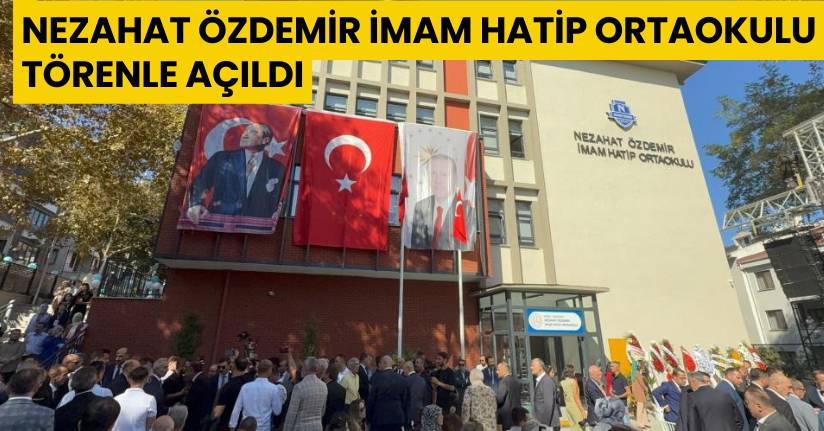 Düzce Nezahat Özdemir İmam Hatip Ortaokulu törenle açıldı