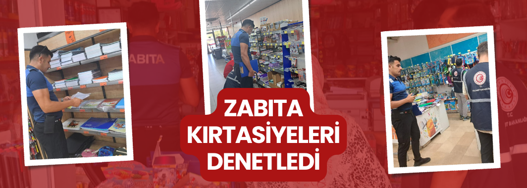 Zabıta Kırtasiyeleri Denetledi