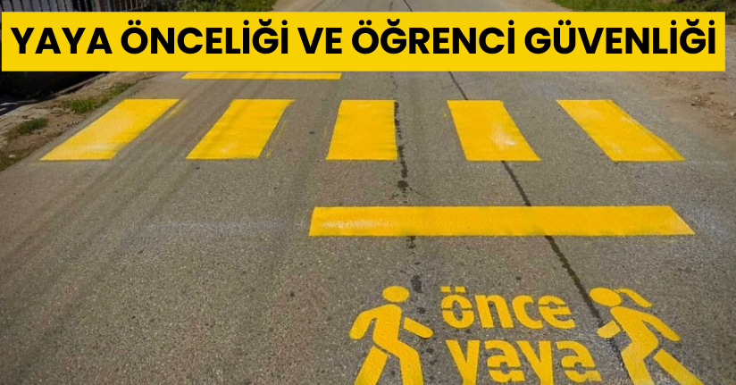 Yaya Önceliği ve Öğrenci Güvenliği