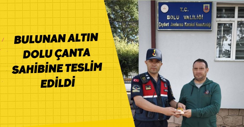 Bulunan altın dolu çanta sahibine teslim edildi
