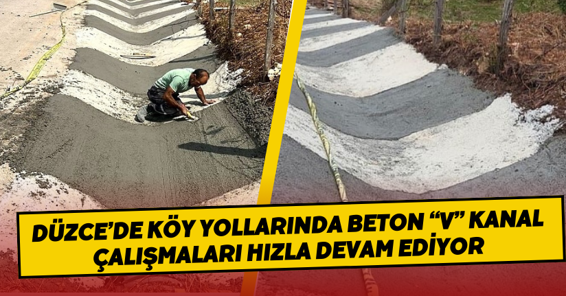 Düzce’de Köy Yollarında Beton “V” Kanal Çalışmaları Hızla Devam Ediyor