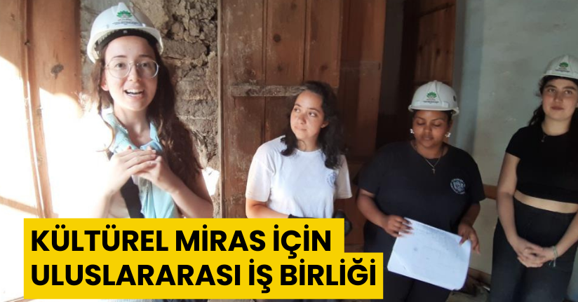Bolu’da kültürel miras için uluslararası iş birliği