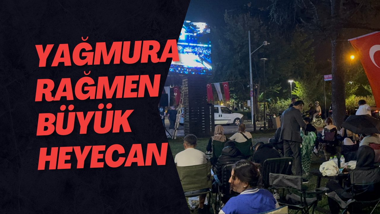 Yağmura Rağmen Büyük Heyecan
