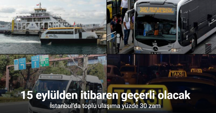 İstanbul’da toplu ulaşıma yüzde 30 zam