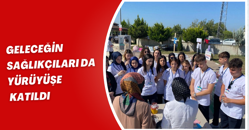 Geleceğin sağlıkçıları da yürüyüşe katıldı