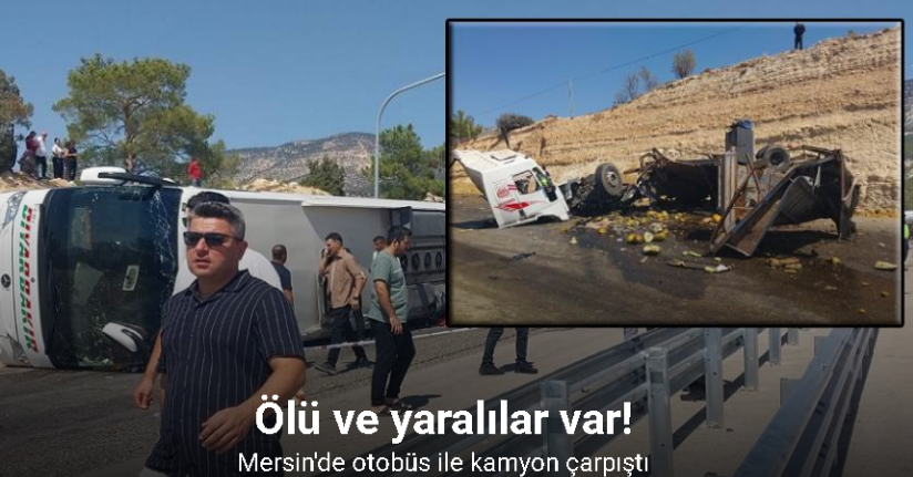 Otobüs ile kamyon çarpıştı: Ölü ve yaralılar var