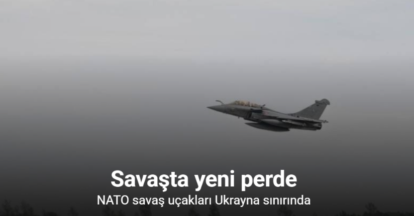 Polonya'da NATO savaş uçakları Rus tehdidi nedeniyle Ukrayna sınırına sevk edildi