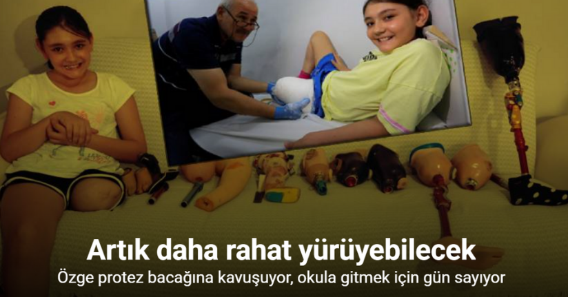 Özge protez bacağına kavuşuyor okula gitmek için gün sayıyor