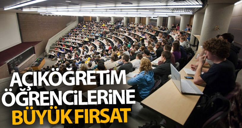 Açıköğretim öğrencilerine büyük fırsat