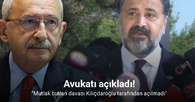 Kılıçdaroğlu’nun avukatı Çelik: 