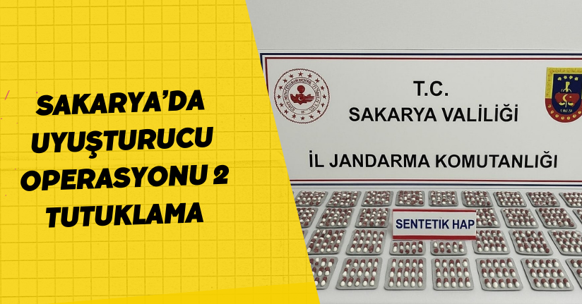 Sakarya’da uyuşturucu operasyonu: 2 tutuklama