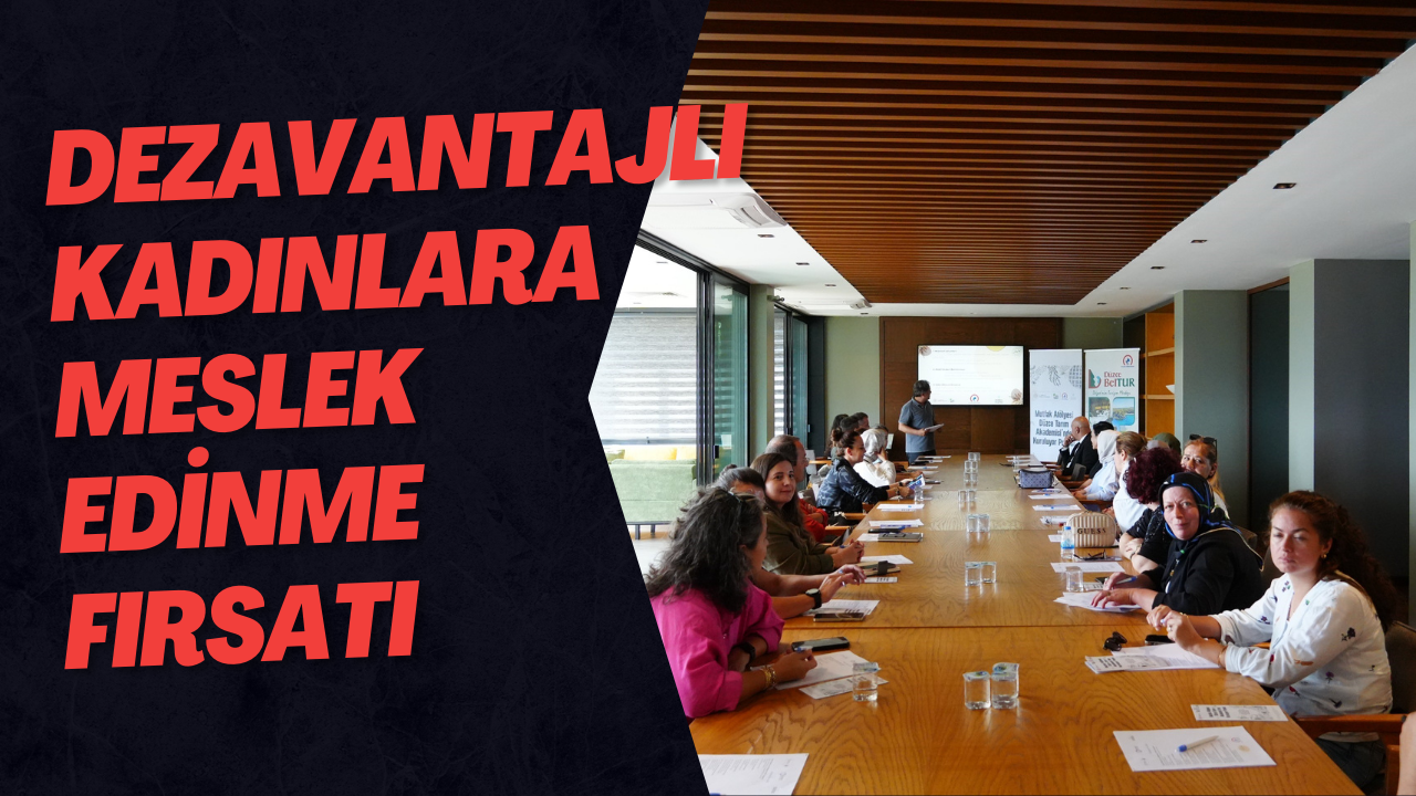 Dezavantajlı Kadınlara Meslek Edinme Fırsatı