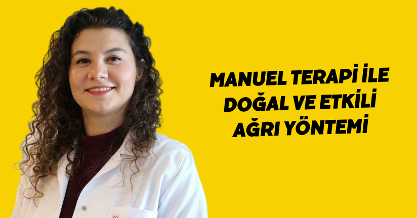 Manuel terapi ile doğal ve etkili ağrı yöntemi
