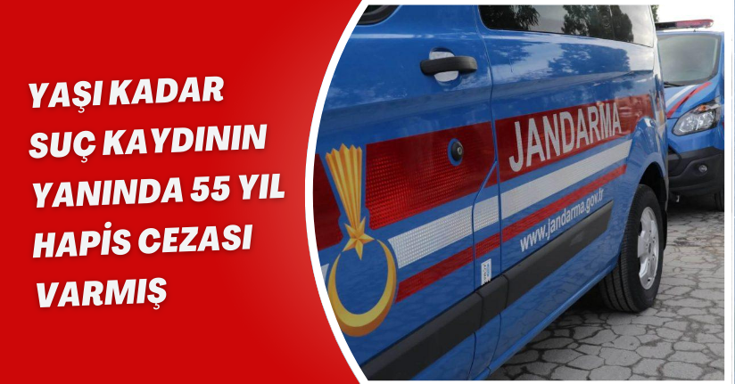 Yaşı kadar suç kaydının yanında 55 yıl hapis cezası varmış