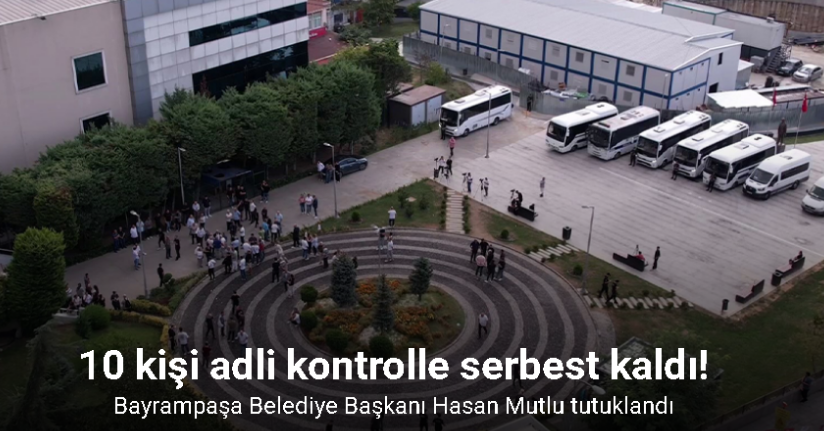 Bayrampaşa Belediye Başkanı Hasan Mutlu’nun da aralarında bulunduğu 20 kişi tutuklandı