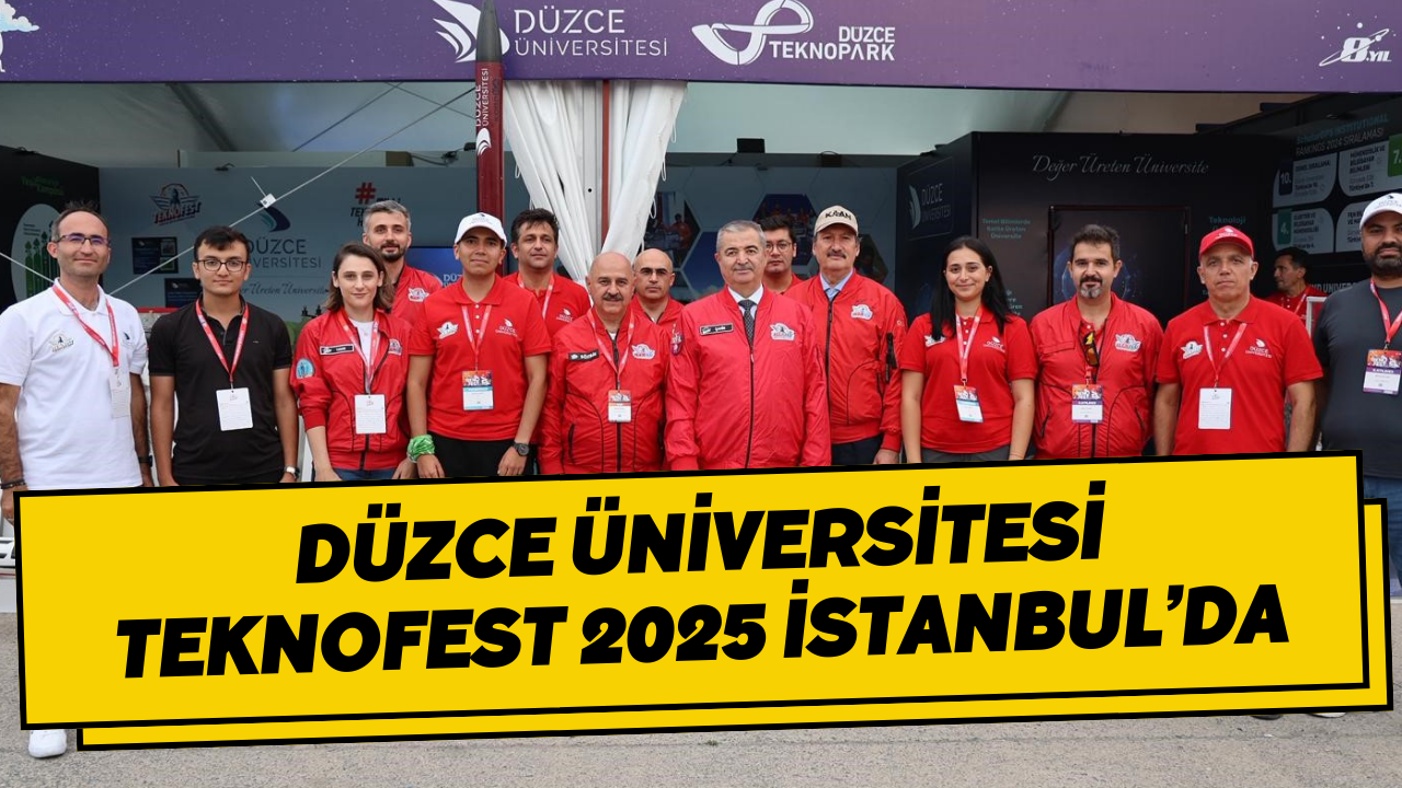Düzce Üniversitesi TEKNOFEST 2025 İstanbul’da