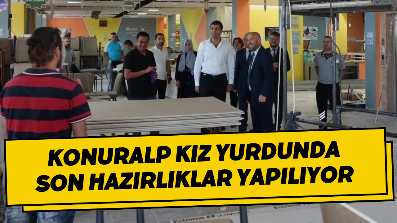 Konuralp Kız Yurdunda Son Hazırlıklar Yapılıyor