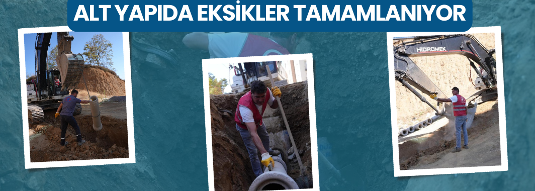 Alt Yapıda Eksikler Tamamlanıyor