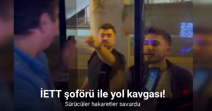 Avcılar’da 2 sürücü, İETT otobüsünün önünü keserek şoföre saldırmaya çalıştı