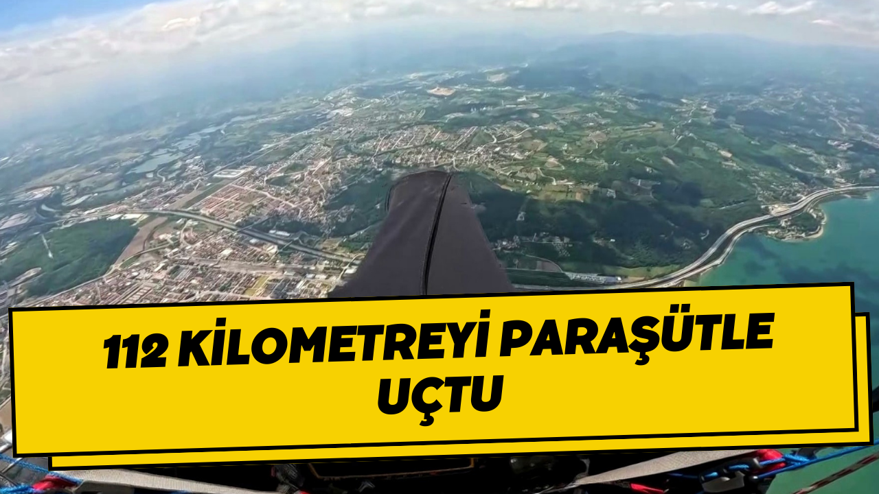 112 Kilometreyi Paraşütle Uçtu