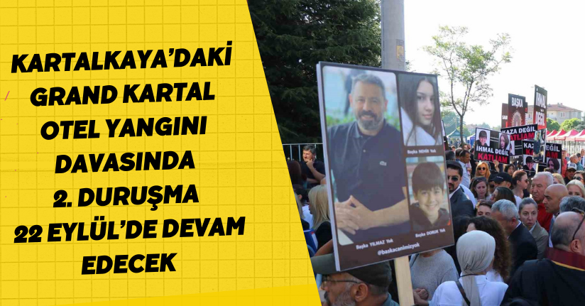Kartalkaya’daki Grand Kartal Otel yangını davasında 2. duruşma 22 Eylül’de devam edecek