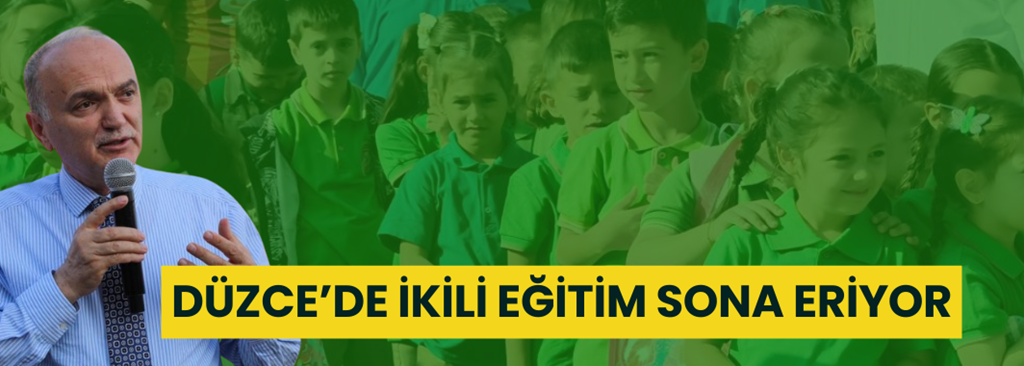 Düzce'de İkili Eğitim Sona Eriyor