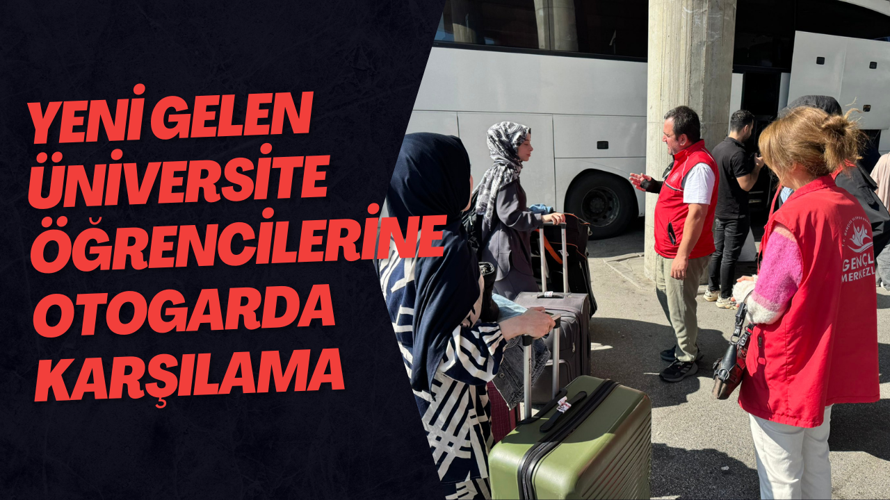 Yeni Gelen Üniversite Öğrencilerine Otogarda Karşılama
