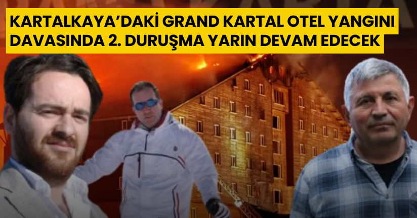 Kartalkaya’daki Grand Kartal Otel yangını davasında 2. duruşma yarın devam edecek