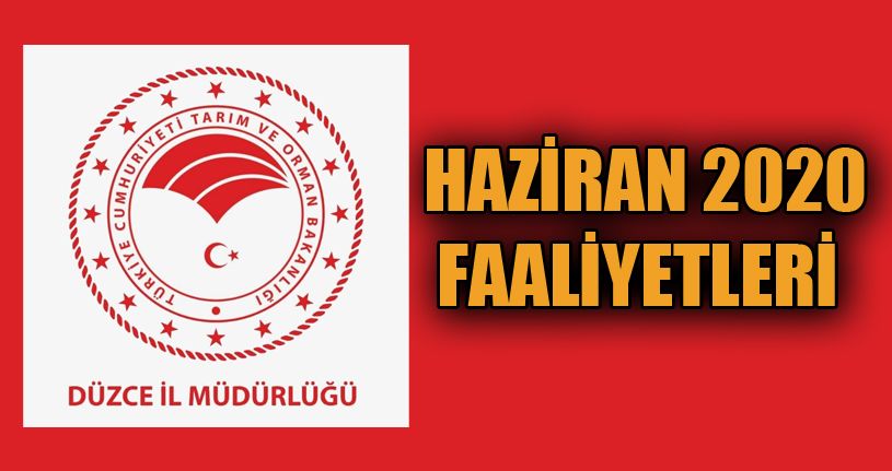 Tarım İl Müdürlüğü Haziran 2020 Faaliyetlerini Açıkladı