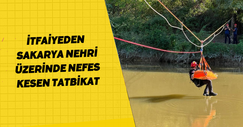 İtfaiyeden Sakarya Nehri üzerinde nefes kesen tatbikat
