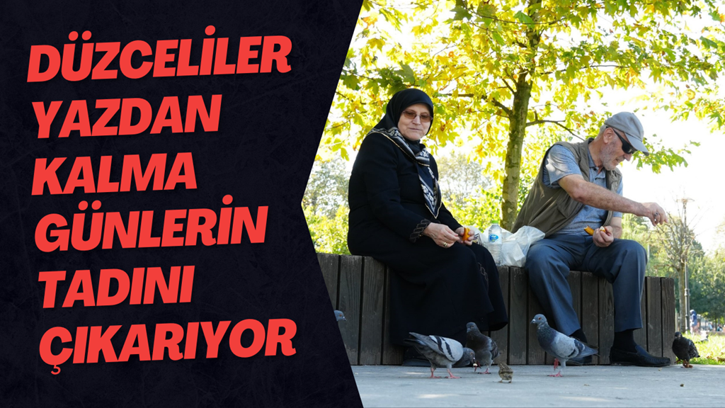 Düzceliler Yazdan Kalma Günlerin Tadını Çıkarıyor