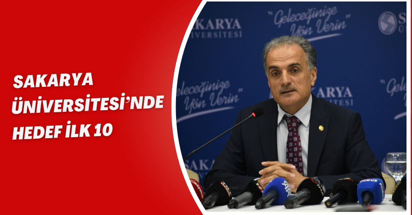 Sakarya Üniversitesi’nde ‘hedef ilk 10’
