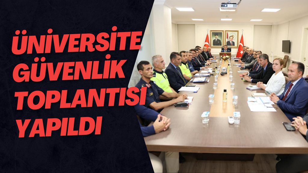 Üniversite Güvenlik Toplantısı Yapıldı