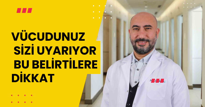 Vücudunuz sizi uyarıyor: bu belirtilere dikkat