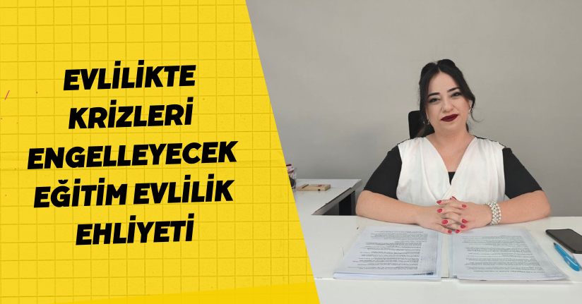 Evlilikte krizleri engelleyecek eğitim: Evlilik ehliyeti