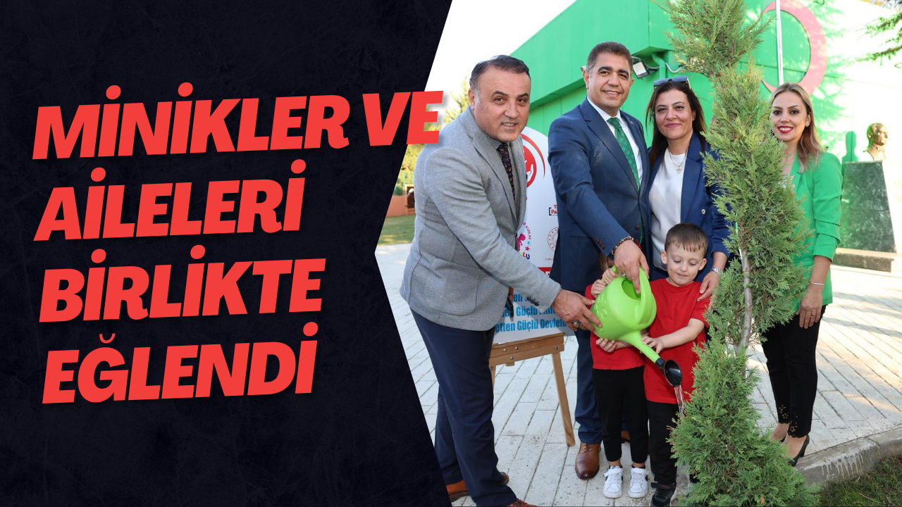 Minikler ve Aileleri Birlikte Eğlendi