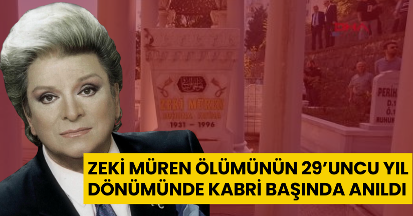 Zeki Müren, ölümünün 29’uncu yıl dönümünde kabri başında anıldı