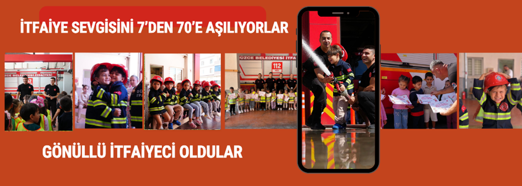 İtfaiye Sevgisini 7’den 70’e Aşılıyorlar