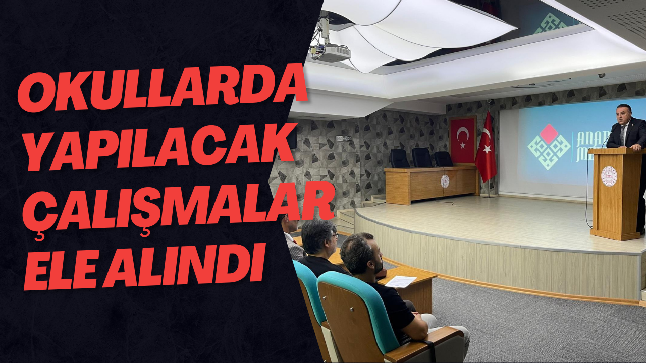 Okullarda Yapılacak Çalışmalar Ele Alındı