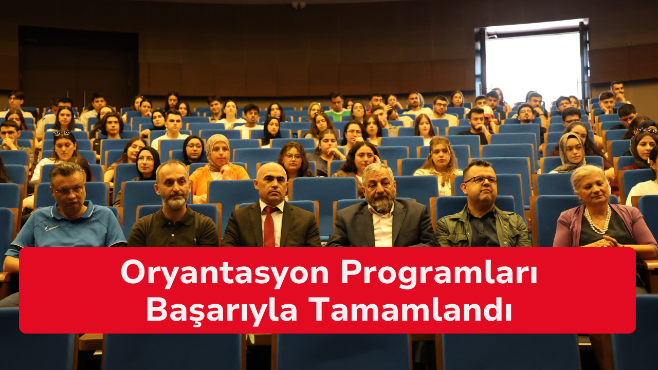 Oryantasyon Programları Başarıyla Tamamlandı